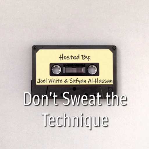 Don’t Sweat the Technique