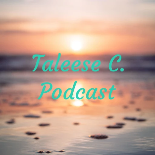 Taleese C. Podcast