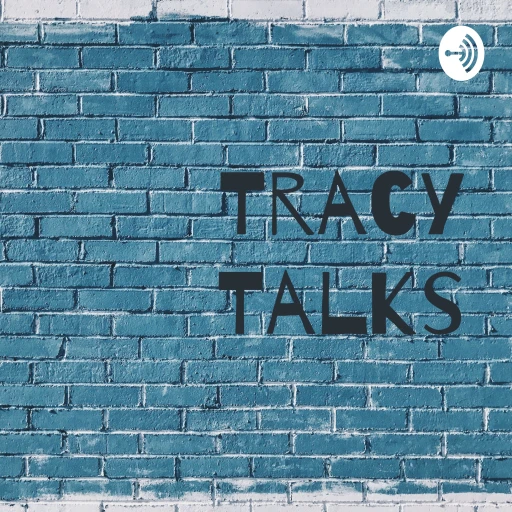 Tracy Talks