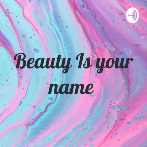 Beauty Is your name