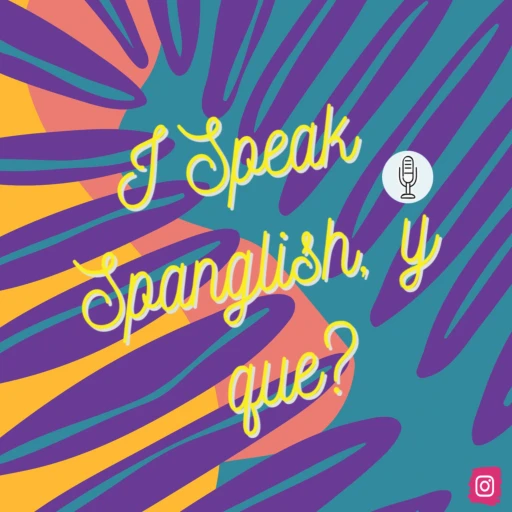 I Speak Spanglish, y que?