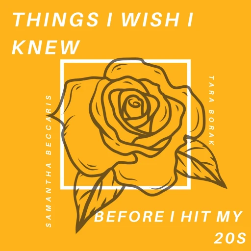 Things I Wish I Knew Before I Hit My 20’s