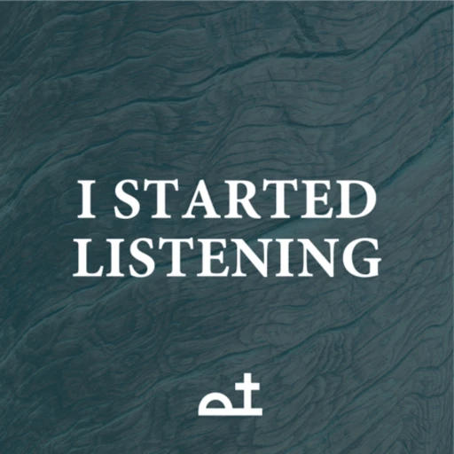 I Started Listening