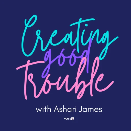 Creating Good Trouble