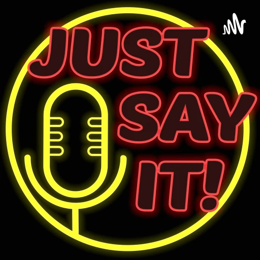 Just Say It!