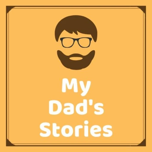 My Dad’s Stories