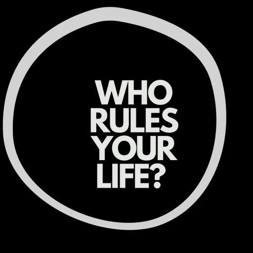 Who Rules Your Life?