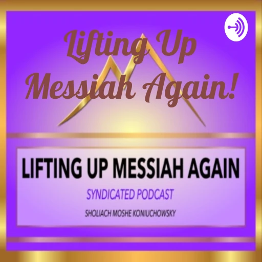 Lifting Up Messiah Again! A Good News Podcast Syndication