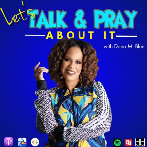 Let’s Talk and Pray About It!