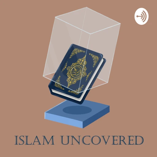 Islam Uncovered Podcast