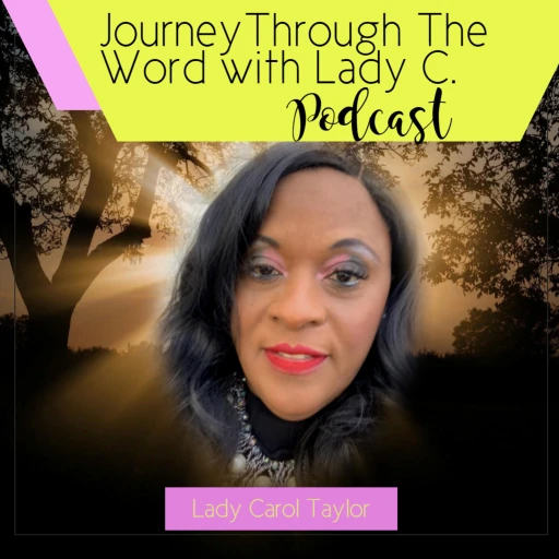 Journey Through The Word with Lady C