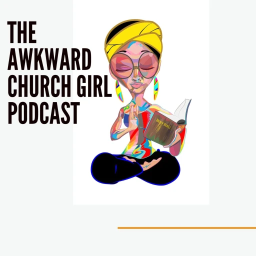 The Awkward Church Girl