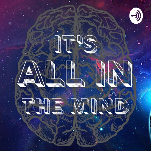 It’s All in the Mind