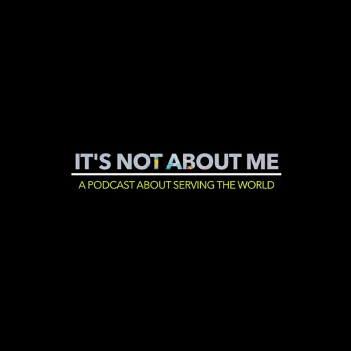 Its Not About Me