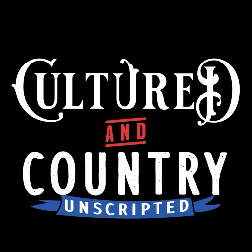 Cultured And Country UNscripted