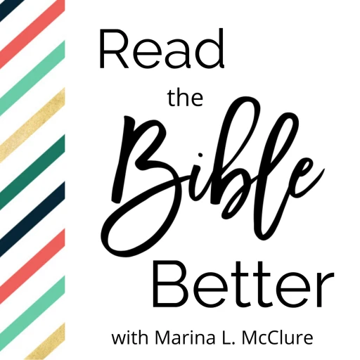 Read the Bible Better with Marina L. McClure