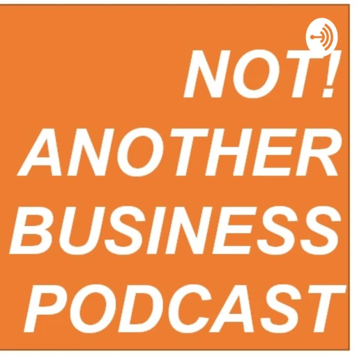 Not Another Business Podcast