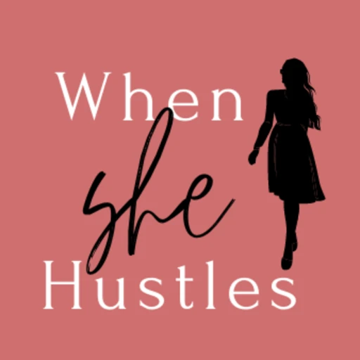 When She Hustles