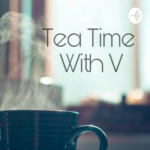 Tea Time With V