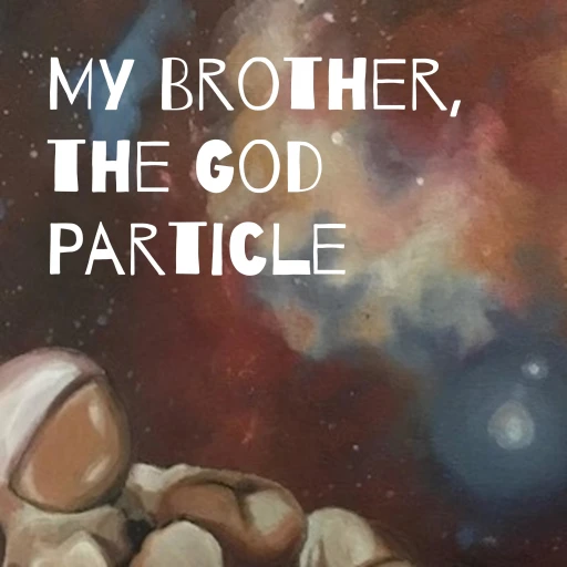 My Brother, the God Particle