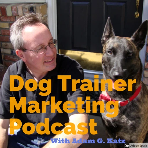 The Dog Trainer Marketing Podcast