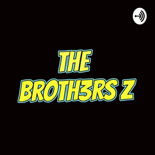 The Broth3rs Z