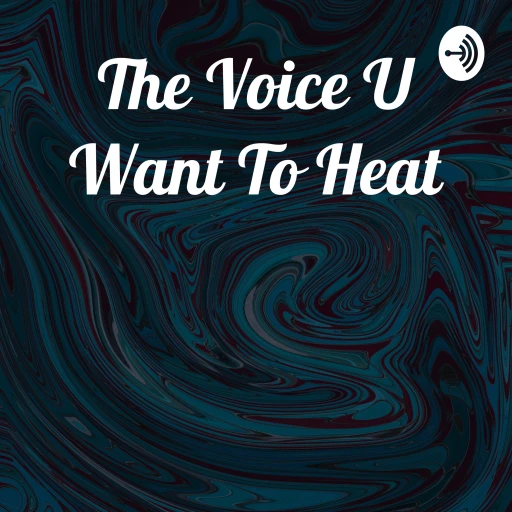 The Voice U Want To Heat