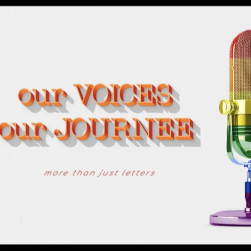 Our Voices. Our Journee. more than just letters…