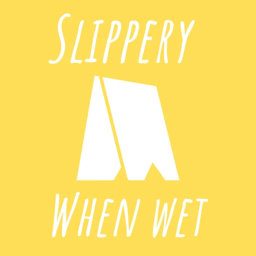 Slippery When Wet