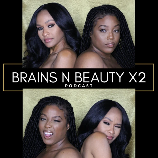 Brains N Beauty x2