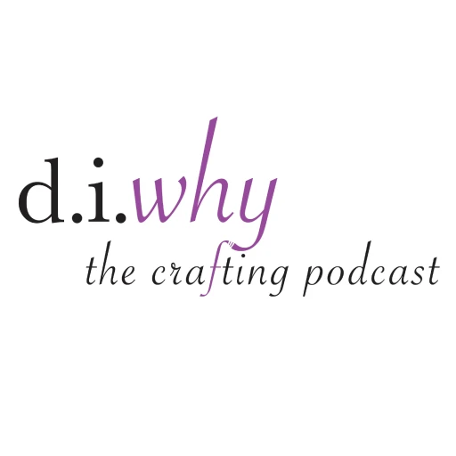 d.i.why – the crafting podcast