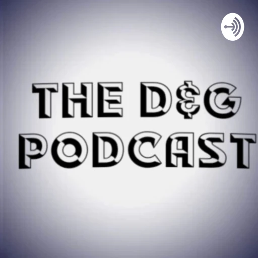 The D&G Podcast