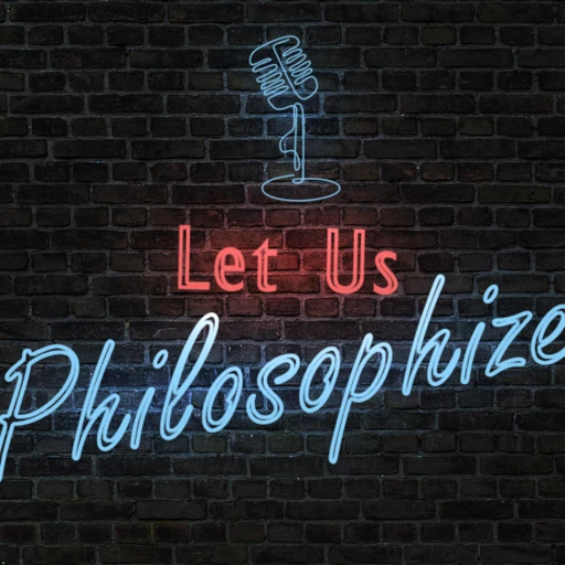 Let Us Philosophize