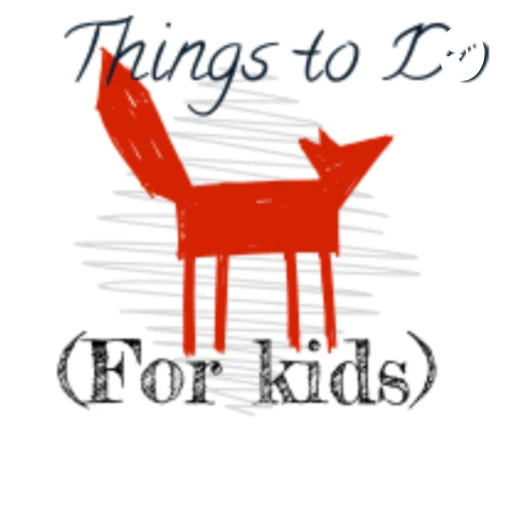 Things to Do ( For Kids)