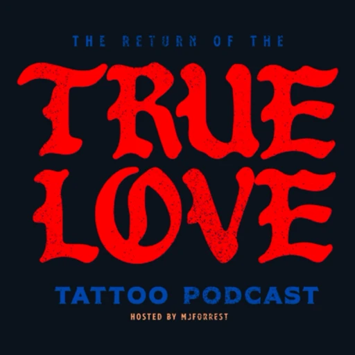 The True Love Tattoo Podcast