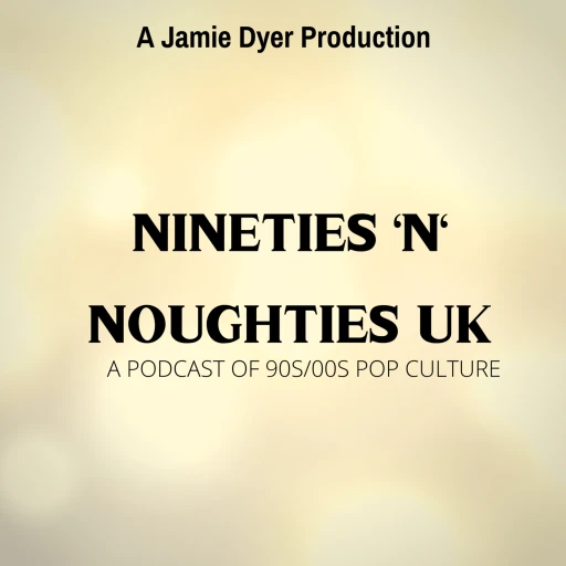 Nineties ‘n’ Noughties UK