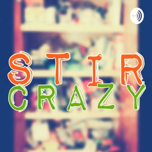 Stir Crazy