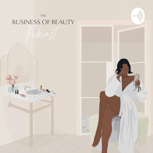 The Business of Beauty Podcast