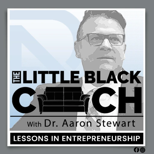 The Little Black Couch with Dr. Aaron R. Stewart, MBA, Ph.D.