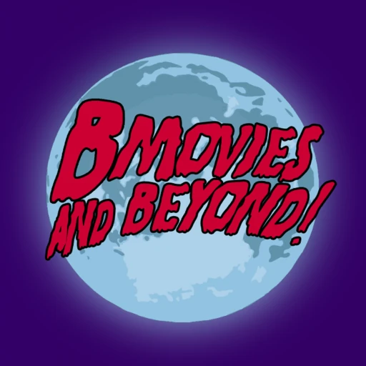 B Movies and Beyond!!!