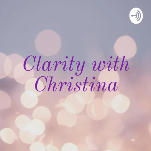 Clarity with Christina