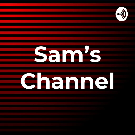 Sam’s Channel