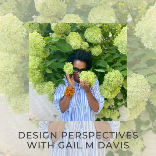 Design Perspectives with Gail M Davis