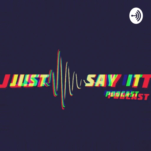 Just Say It