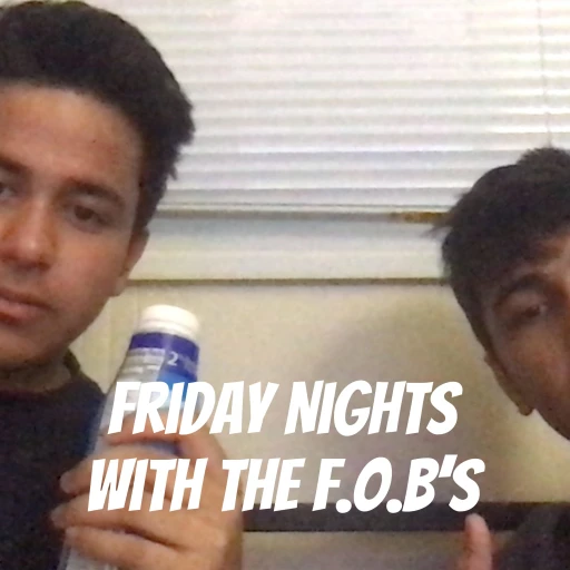 Friday Nights with the F.O.B’s