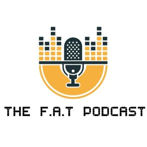 The F.A.T Podcast