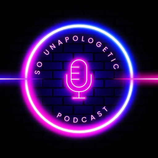 So Unapologetic: a Grown & Sexy Podcast