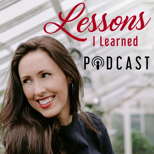 Danielle Macaulay’s “Lessons I Learned” (LIL) Podcast