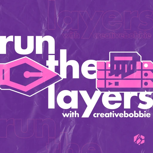 Run The Layers with Creative Bobbie