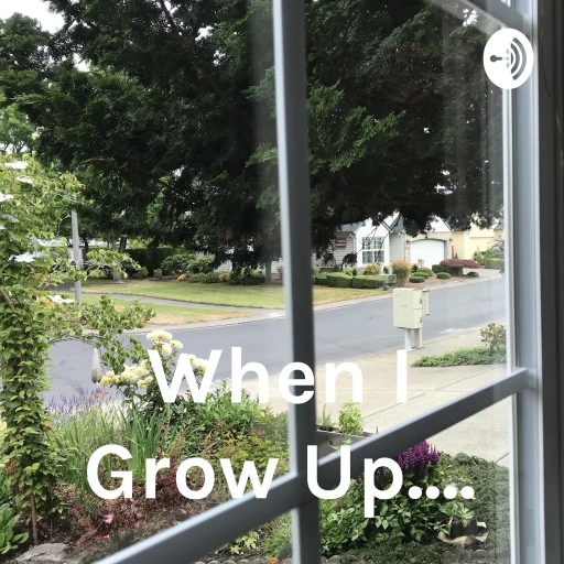 When I Grow Up….